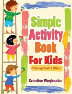 Simple Activity Book For Kids Coloring Book Edition - Creative Playbooks