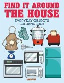 Find It Around the House: Everyday Objects Coloring Book