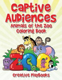 Captive Audiences: Animals of the Zoo Coloring Book - Playbooks, Creative