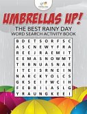 Umbrellas Up! The Best Rainy Day Word Search Activity Book