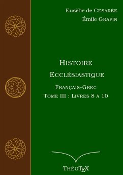 Histoire Ecclésiastique, Français-Grec, Tome 3 - De Césarée, Eusèbe;Grapin, Émile