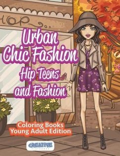 Urban Chic Fashion, Hip Teens and Fashion Coloring Books Young Adult Edition - Creative Playbooks