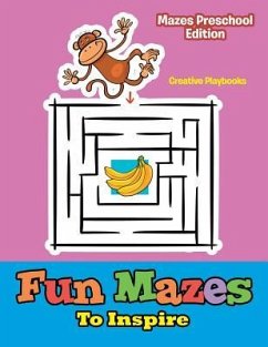 Fun Mazes To Inspire - Mazes Preschool Edition - Creative Playbooks