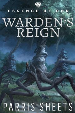 Warden's Reign (Essence of Ohr, #1) (eBook, ePUB) - Sheets, Parris