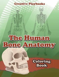 The Human Bone Anatomy Coloring Book - Creative Playbooks