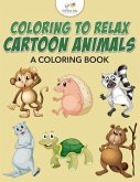 Coloring to Relax: Cartoon Animals, a Coloring Book