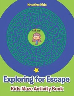 Exploring for Escape: Kids Maze Activity Book - Kreative Kids