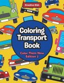 Coloring Transport Book - Color Them Now Edition 2