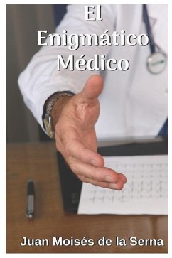 El Enigmático Médico - Juan Moisés de la Serna