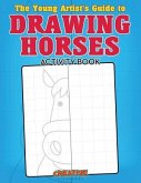 The Young Artist's Guide to Drawing Horses Activity Book