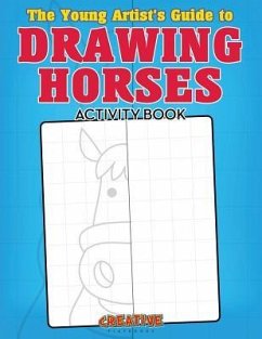 The Young Artist's Guide to Drawing Horses Activity Book - Creative Playbooks