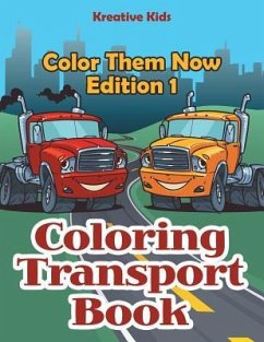 Coloring Transport Book - Color Them Now Edition 1 - Kreative Kids