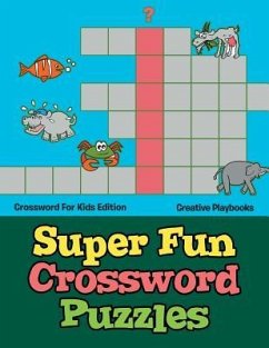 Super Fun Crossword Puzzles - Crossword For Kids Edition - Creative Playbooks