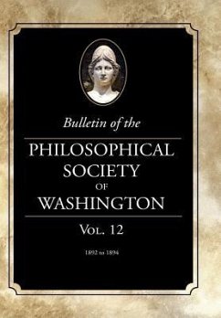 Bulletin of the Philosophical Society of Washington: Volume 12 - Washington, Philosophical Society of