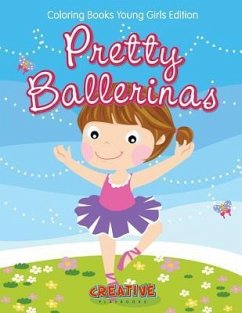 Pretty Ballerinas - Coloring Books Young Girls Edition - Creative Playbooks