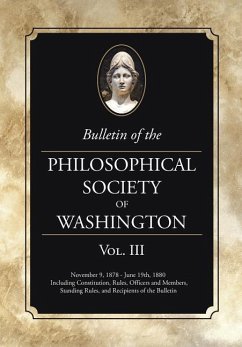 Bulletin of the Philosophical Society of Washington: Volume III - Washington, Philosophical Society of