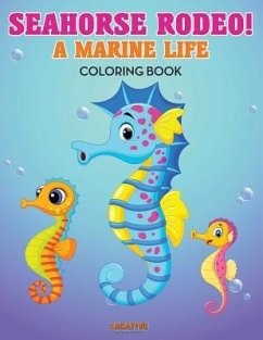 Seahorse Rodeo! A Marine Life Coloring Book - Creative Playbooks