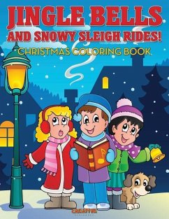 Jingle Bells and Snowy Sleigh Rides! Christmas Coloring Book - Creative Playbooks
