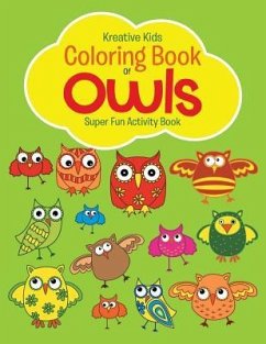 Coloring Book Of Owls Super Fun Activity Book - Kreative Kids