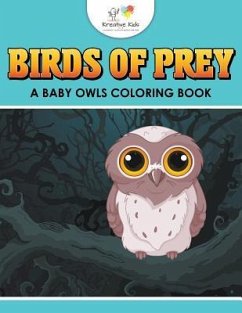 Birds of Prey: A Baby Owls Coloring Book - Kreative Kids