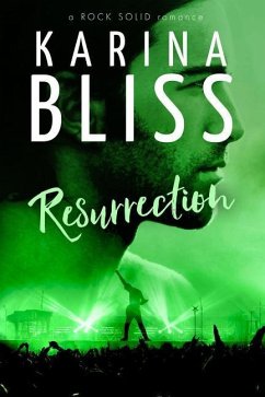 Resurrection: a ROCK SOLID romance - Bliss, Karina