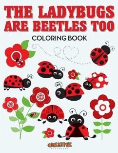 The Ladybugs Are Beetles Too Coloring Book - Creative Playbooks