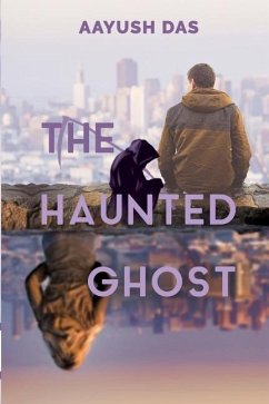 The Haunted Ghost - Das, Aayush