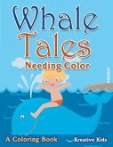 Whale Tales Needing Color: A Coloring Book