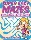 Super Easy Mazes Mazes 4 Year Old Edition