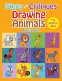 Steps and Critiques for Drawing Animals: The Activity Book