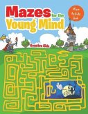 Mazes Made for the Ages: Kids Maze Activity Book