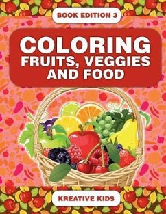 Coloring Fruits, Veggies and Food Book Edition 3 - Kreative Kids