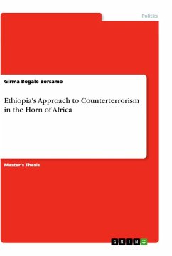 Ethiopia's Approach to Counterterrorism in the Horn of Africa - Borsamo, Girma Bogale