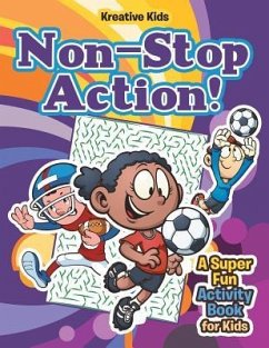 Non-Stop Action! A Super Fun Activity Book for Kids - Kreative Kids