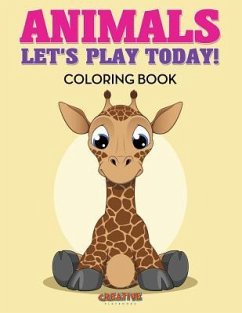 Animals: Let's Play Today! Coloring Book - Creative Playbooks