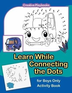 Learn While Connecting the Dots for Boys Only Activity Book - Creative Playbooks