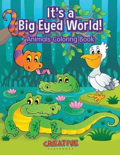 It's a Big Eyed World! Animals Coloring Book - Creative Playbooks