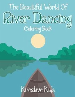 The Beautiful World Of River Dancing Coloring Book - Kreative Kids