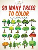 So Many Trees to Color Coloring Book