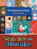 Sleigh Bells and Snowflakes! Christmas Cut Outs Activity Book