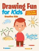 Drawing Fun for Kids: A Dot to Dot Activity Book
