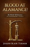 Blood at Alamance!: The Murder Of Innocence: A Governor's Guilt