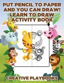 Put Pencil to Paper and You Can Draw! Learn to Draw Activity Book