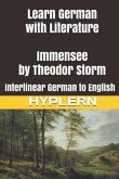 Learn German with Literature: Immensee by Theodor Storm: Interlinear German to English