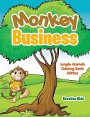 Monkey Business: Jungle Animals Coloring Book Edition
