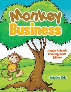 Monkey Business: Jungle Animals Coloring Book Edition - Kreative Kids
