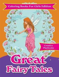 Great Fairy Tales - Coloring Books For Girls Edition - Creative Playbooks