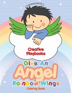 Give An Angel Rainbow Wings Coloring Book - Creative Playbooks