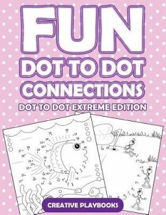 Fun Dot To Dot Connections - Dot To Dot Extreme Edition - Creative Playbooks