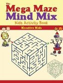 The Mega Maze Mind Mix: Kids Activity Book